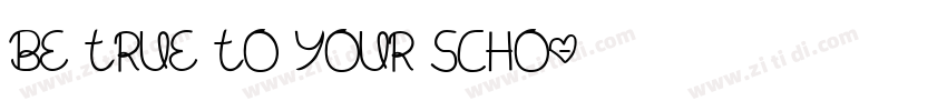 Be True To Your Scho字体转换